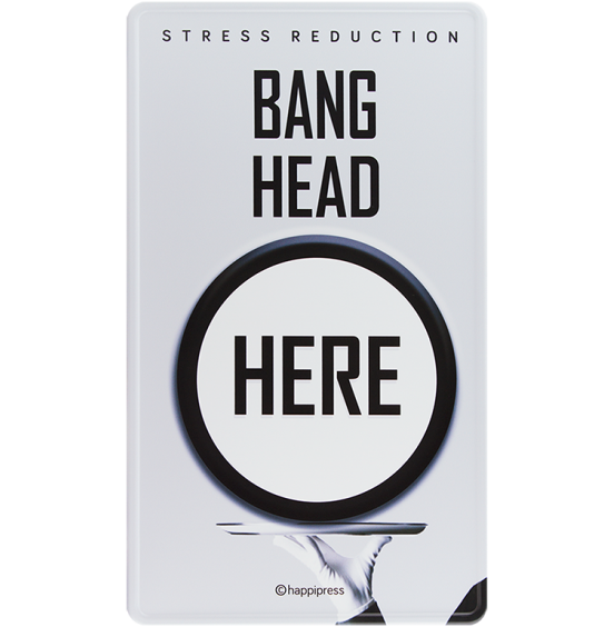 Bang Head Here